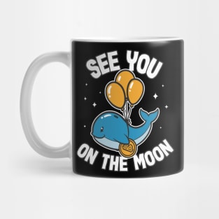 See You On The Moon Bitcoin Whale Funny Crypto BTC Gift Mug